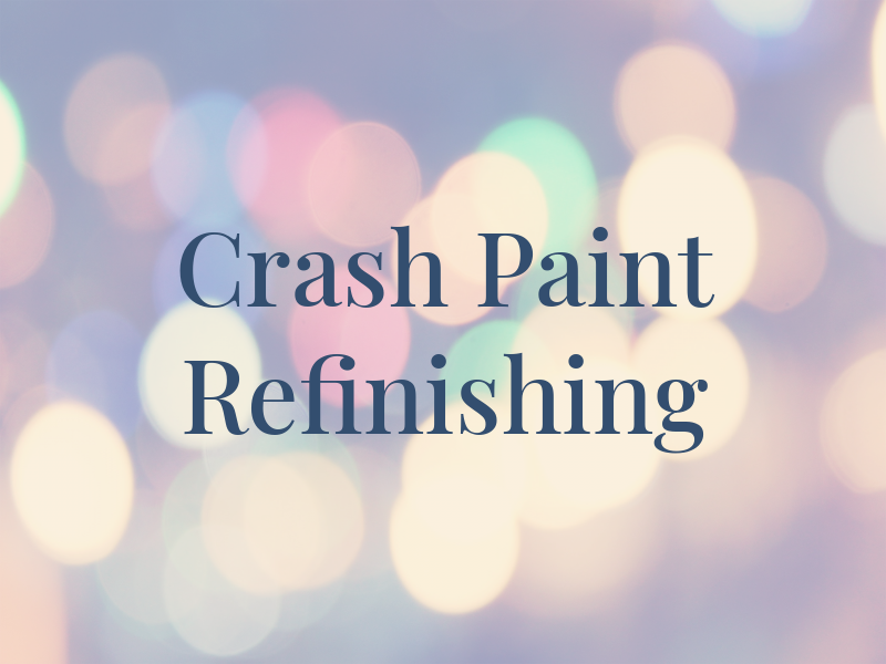 Crash Paint and Refinishing