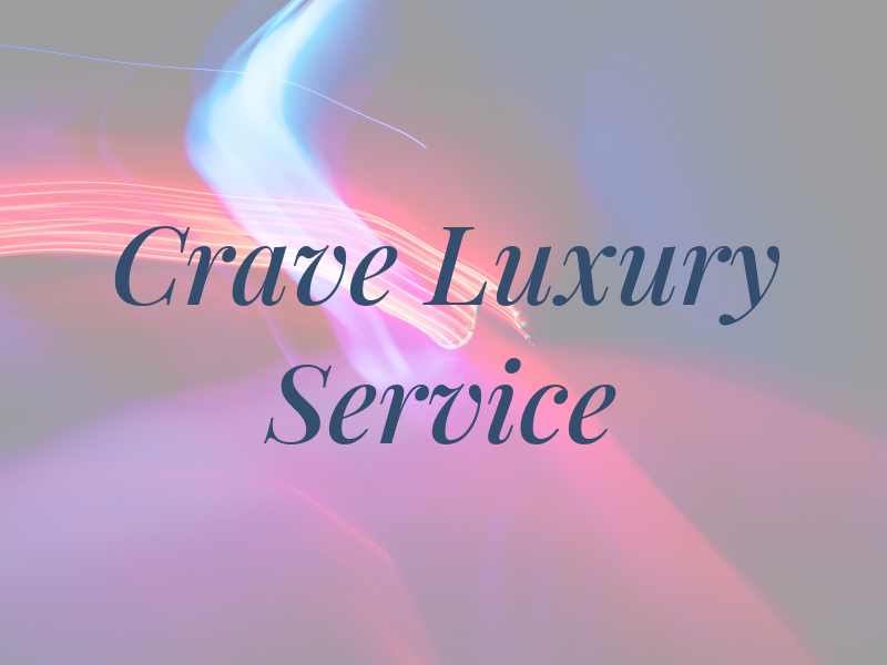 Crave Luxury Service