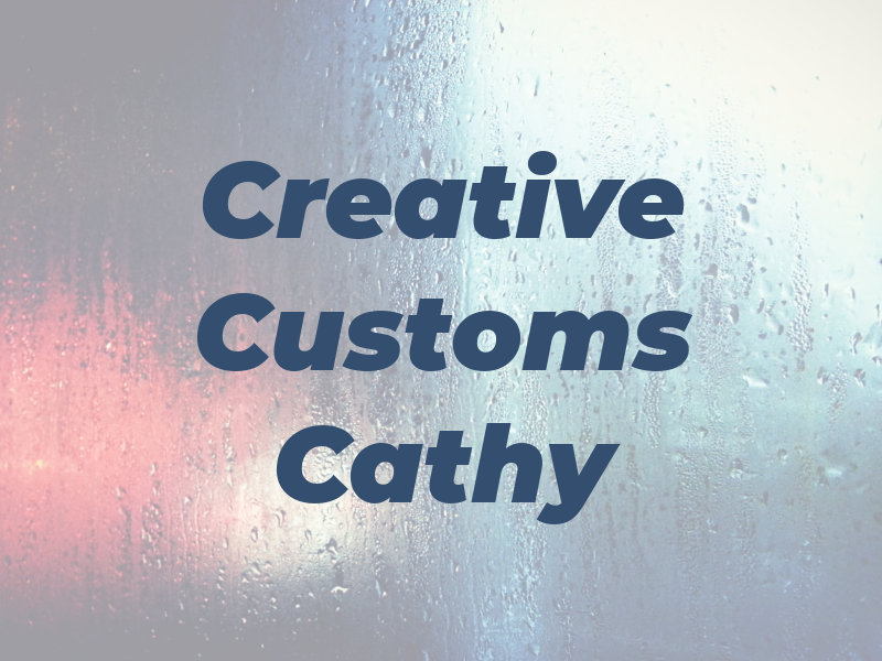 Creative Customs By Cathy