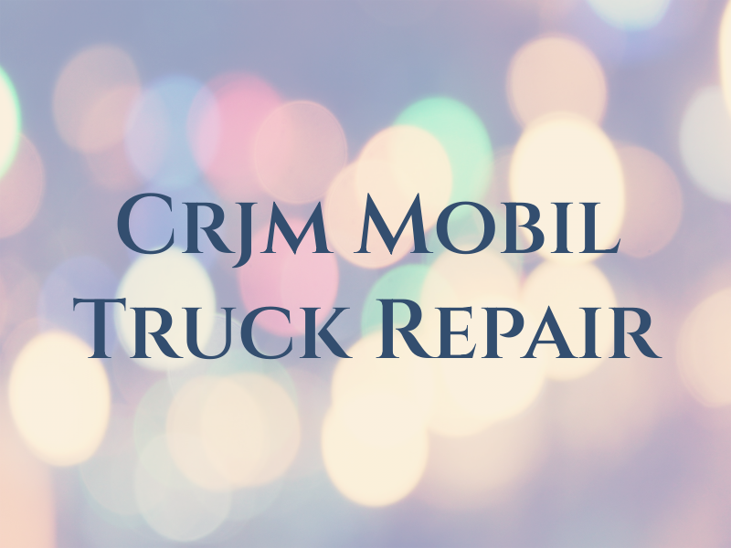 Crjm Mobil Truck Repair