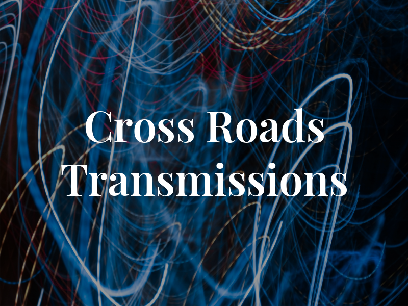 Cross Roads Transmissions