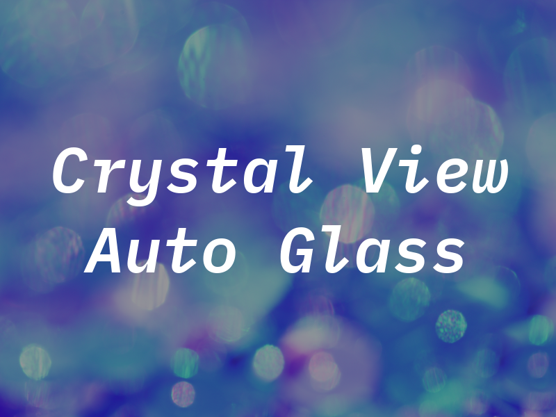 Crystal View Auto Glass