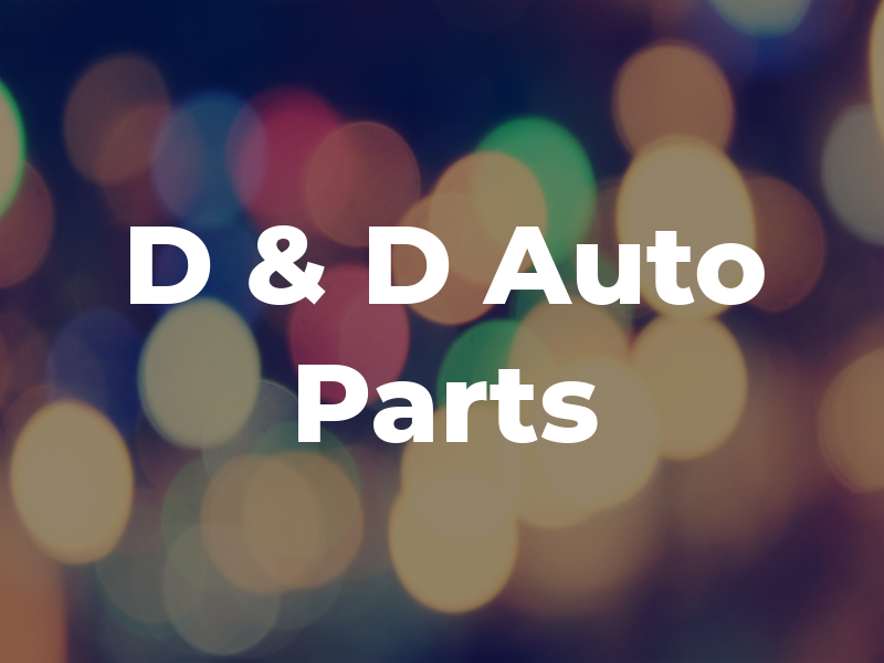 D & D Auto Parts