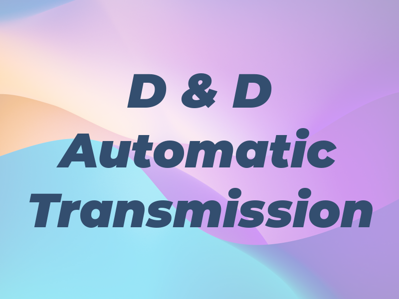 D & D Automatic Transmission