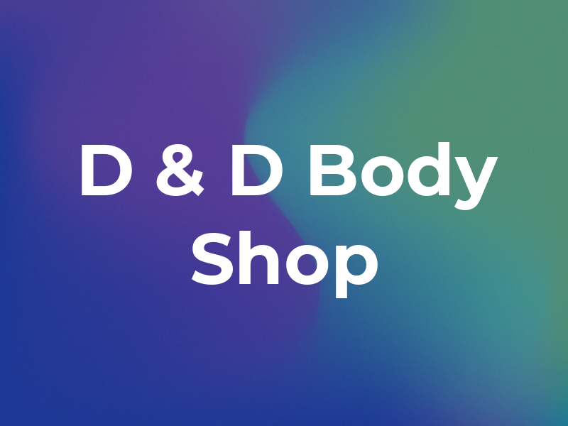 D & D Body Shop