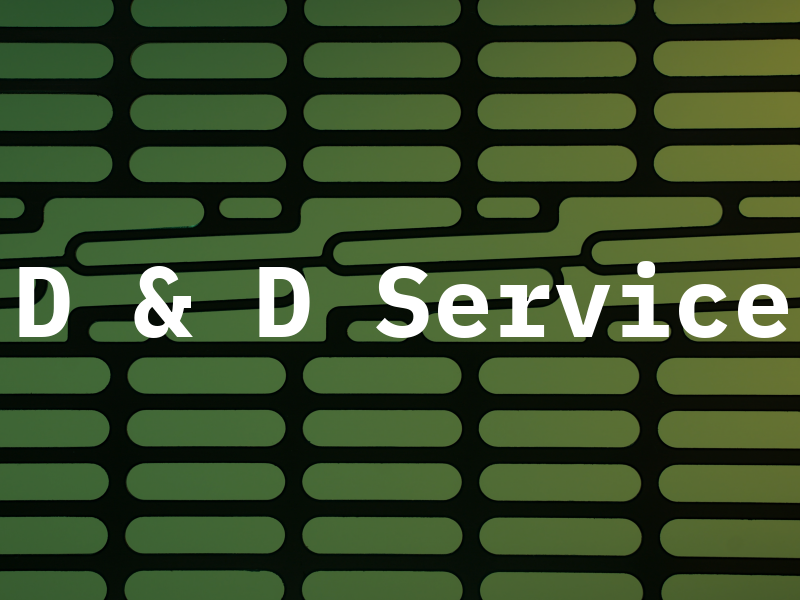 D & D Service