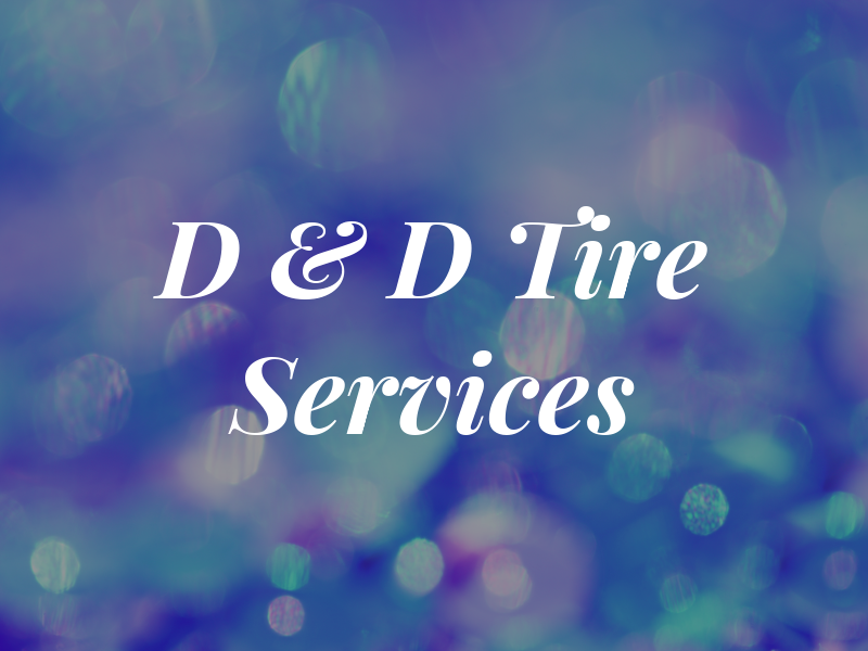 D & D Tire Services