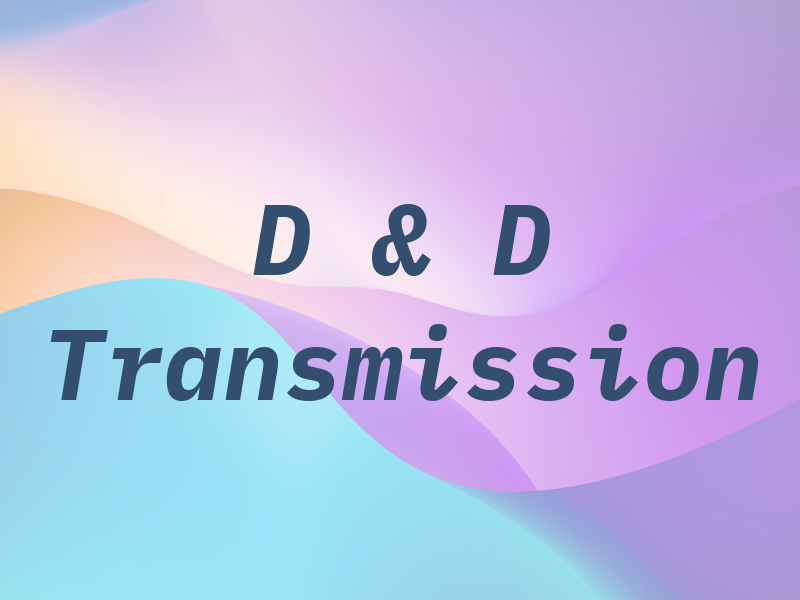 D & D Transmission