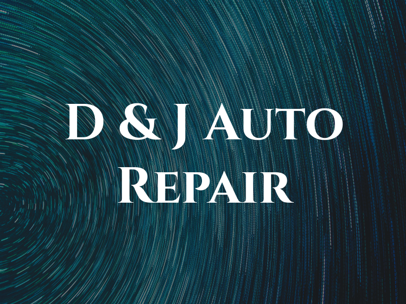 D & J Auto Repair