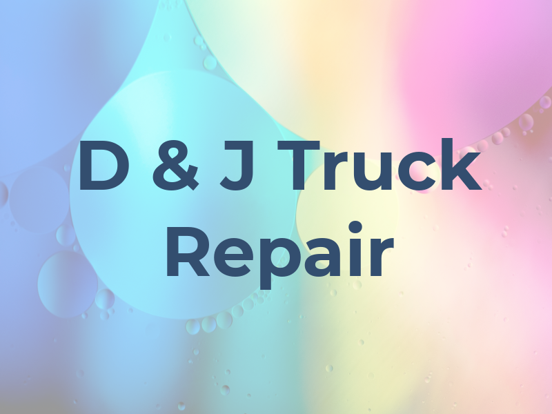 D & J Truck Repair