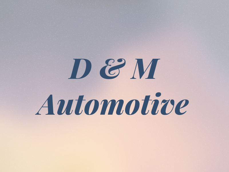 D & M Automotive