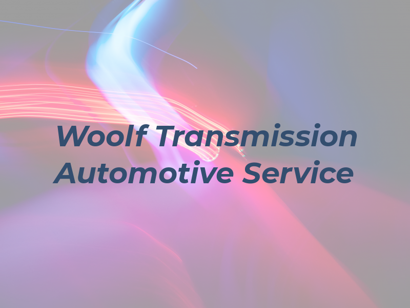 D & S Woolf Transmission & Automotive Service LLC