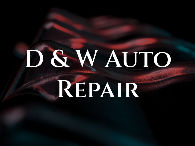 D & W Auto Repair