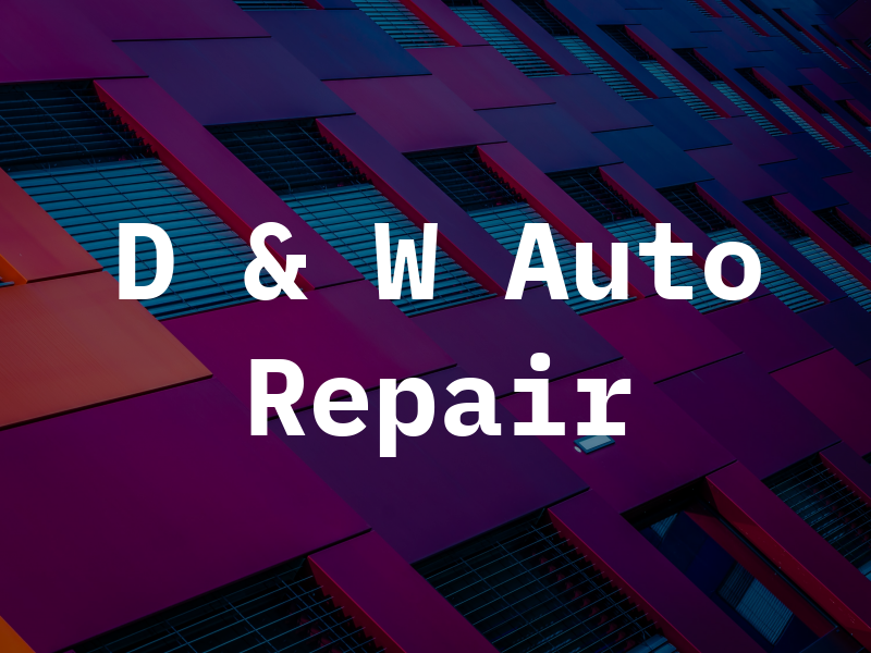 D & W Auto Repair