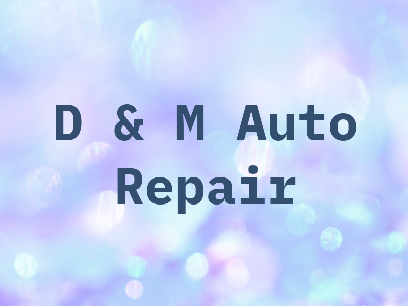 D & M Auto Repair