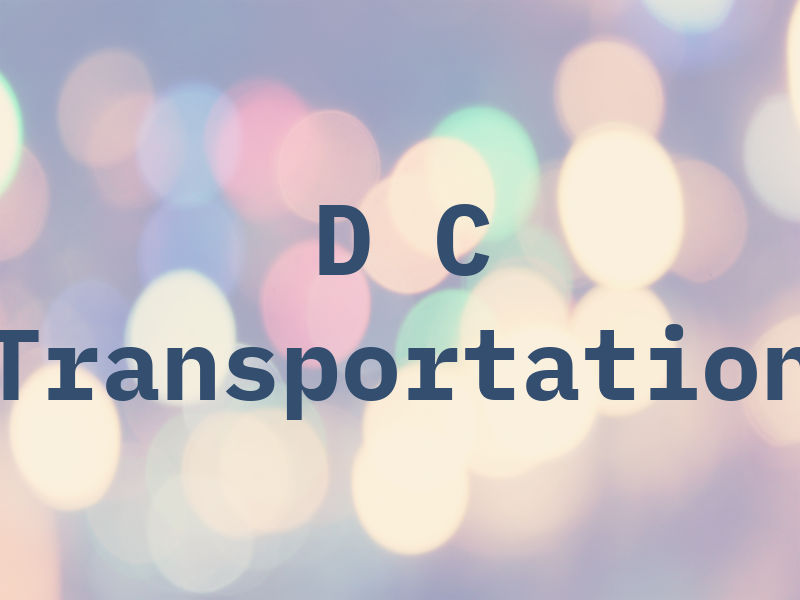 D C Transportation