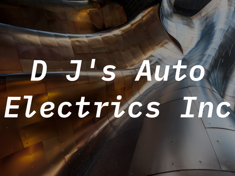 D J's Auto Electrics Inc
