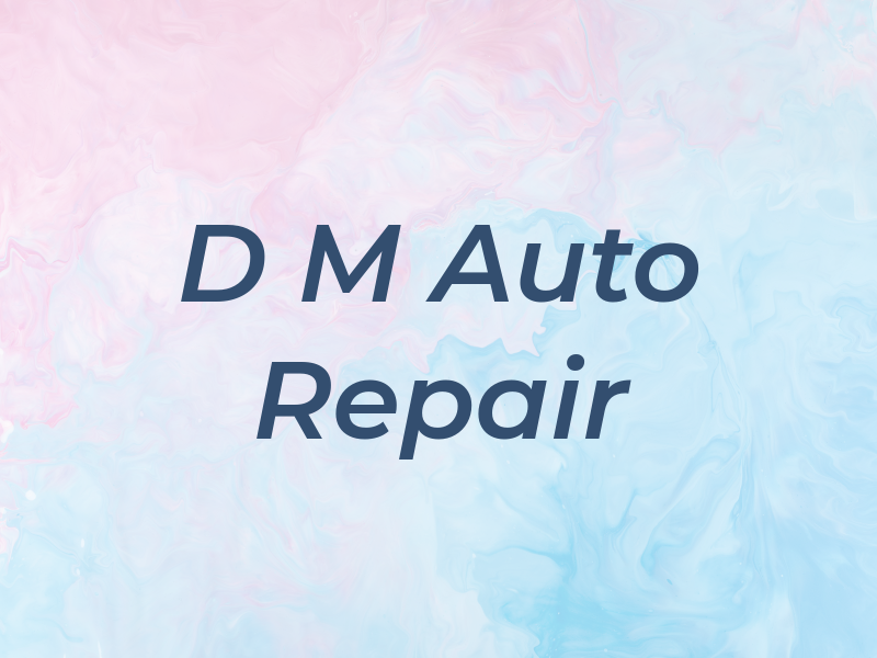 D M Auto Repair