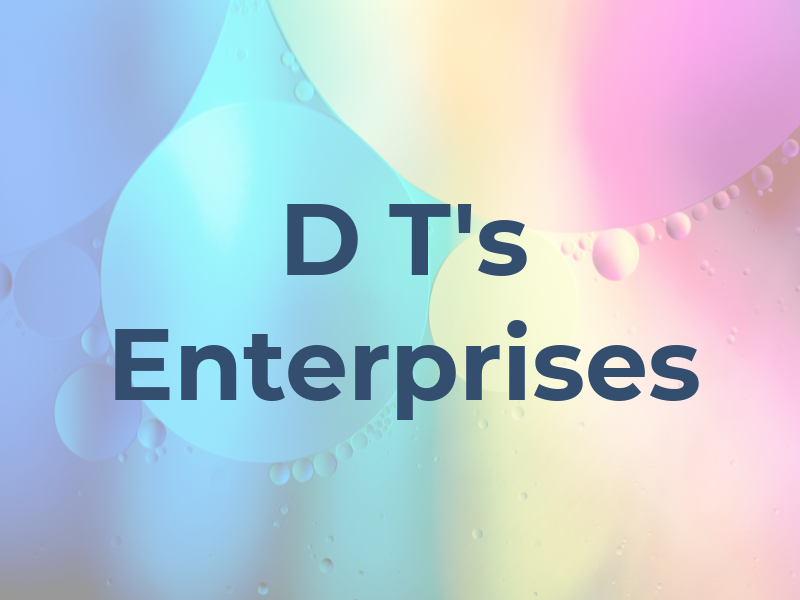 D T's Enterprises