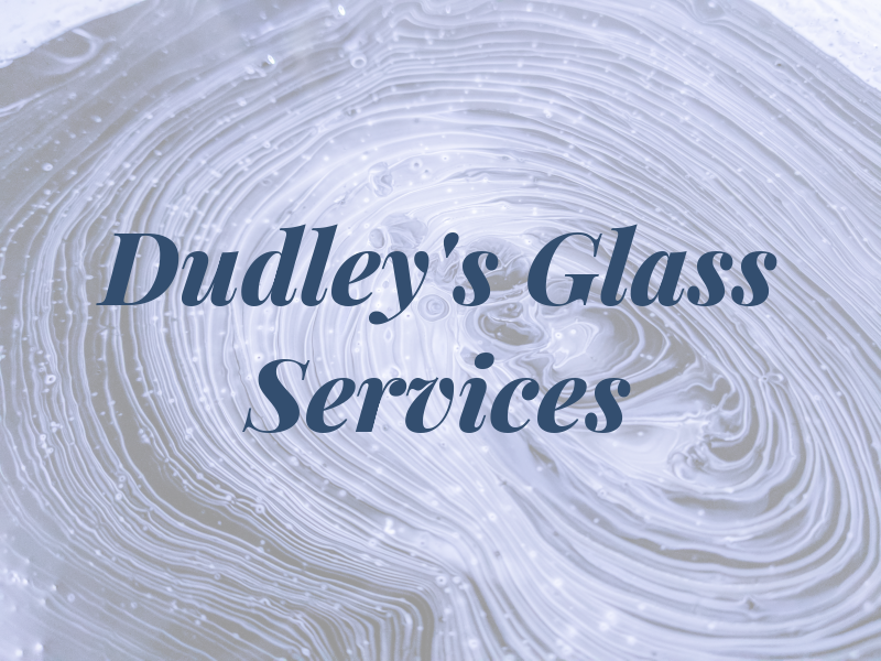 Dudley's Glass Services