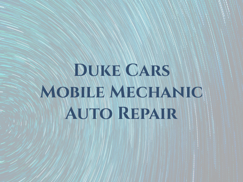 Duke Cars Mobile Mechanic and Auto Repair