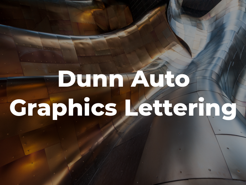 Dunn Auto Graphics & Lettering