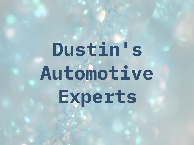 Dustin's Automotive Experts LLC