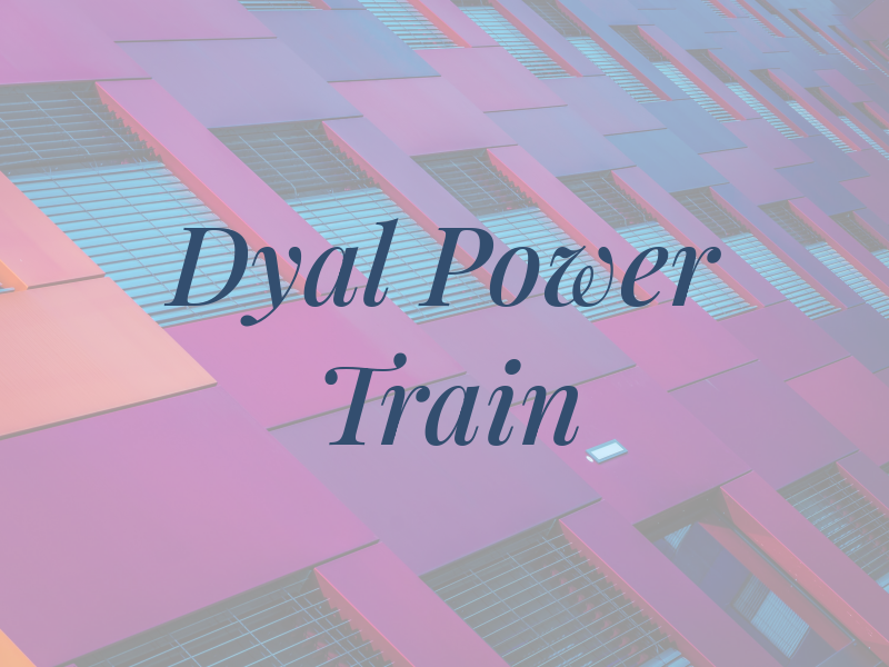 Dyal Power Train LLC