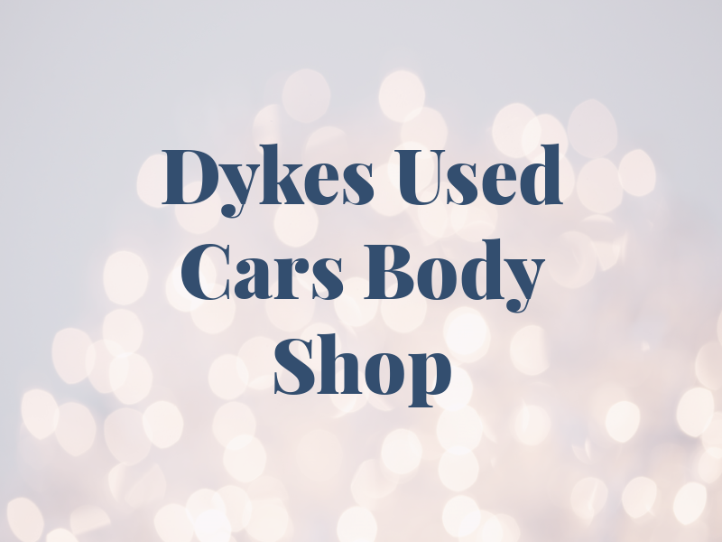 Dykes Used Cars & Body Shop