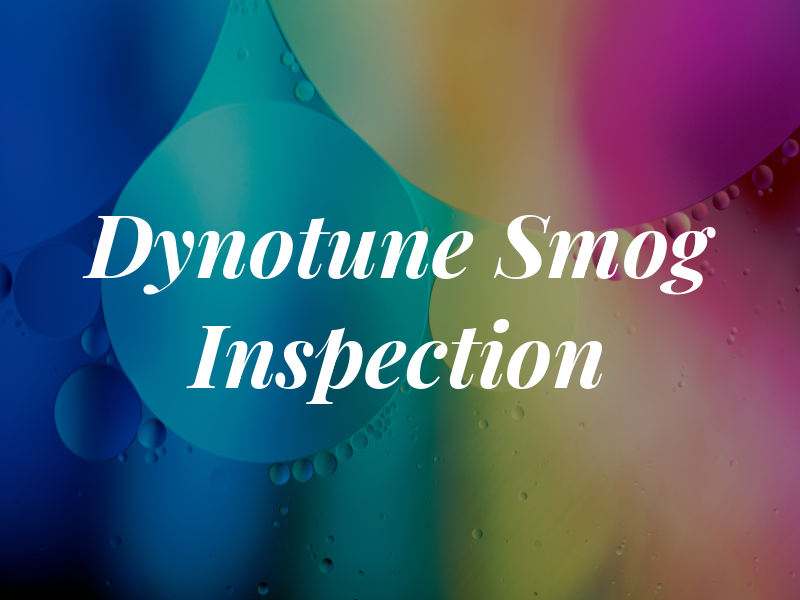 Dynotune & Smog Inspection