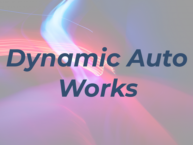 Dynamic Auto Works