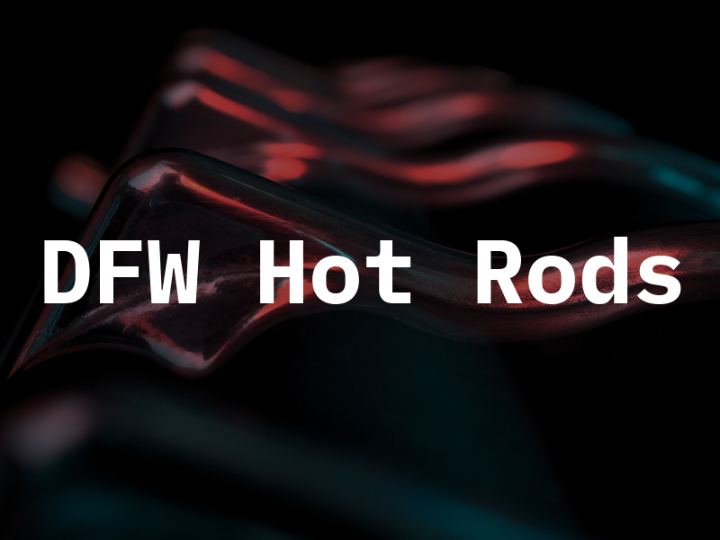 DFW Hot Rods