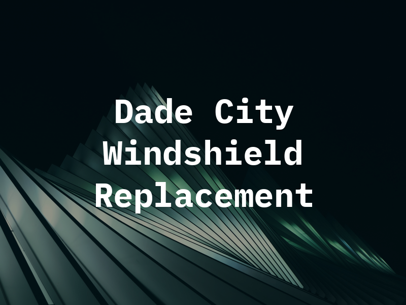 Dade City Windshield Replacement