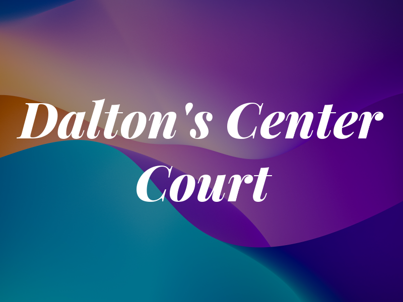Dalton's Center Court