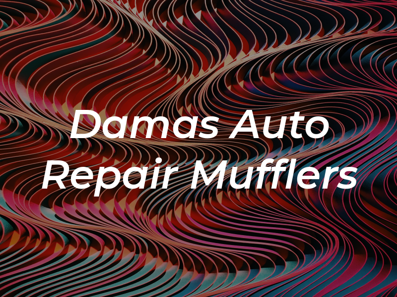 Damas Auto Repair & Mufflers