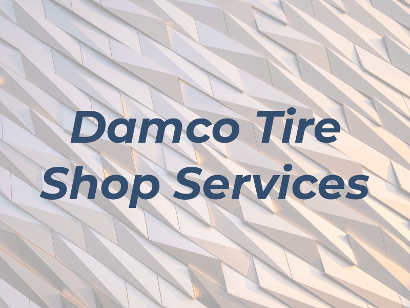 Damco Tire Shop Services