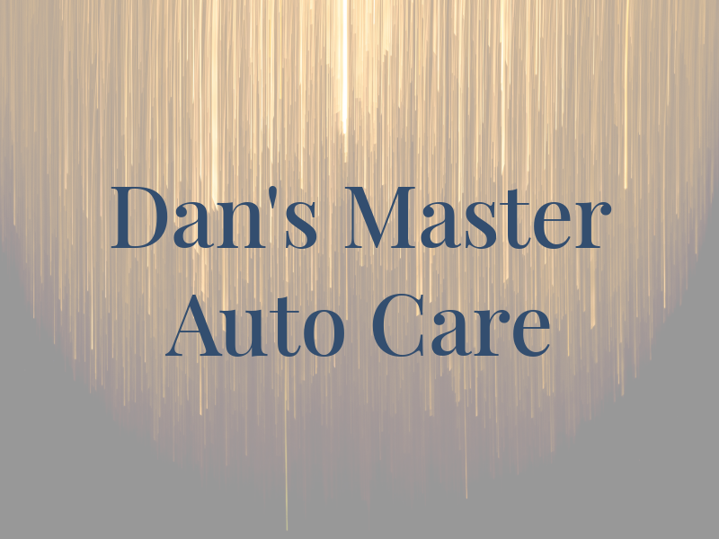 Dan's Master Auto Care