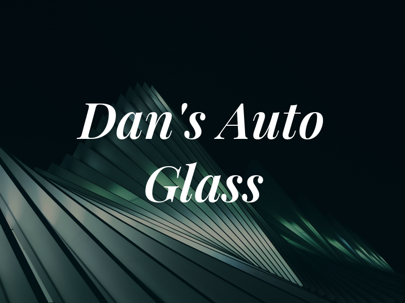 Dan's Auto Glass