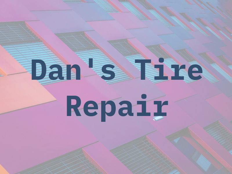 Dan's Tire & Repair