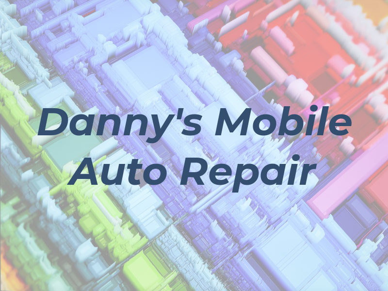 Danny's Mobile & Auto Repair
