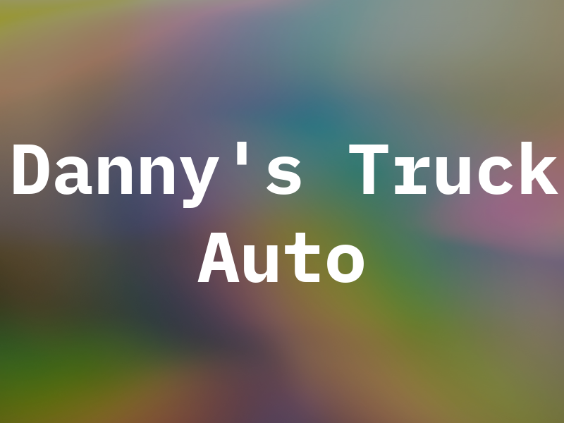 Danny's Truck & Auto