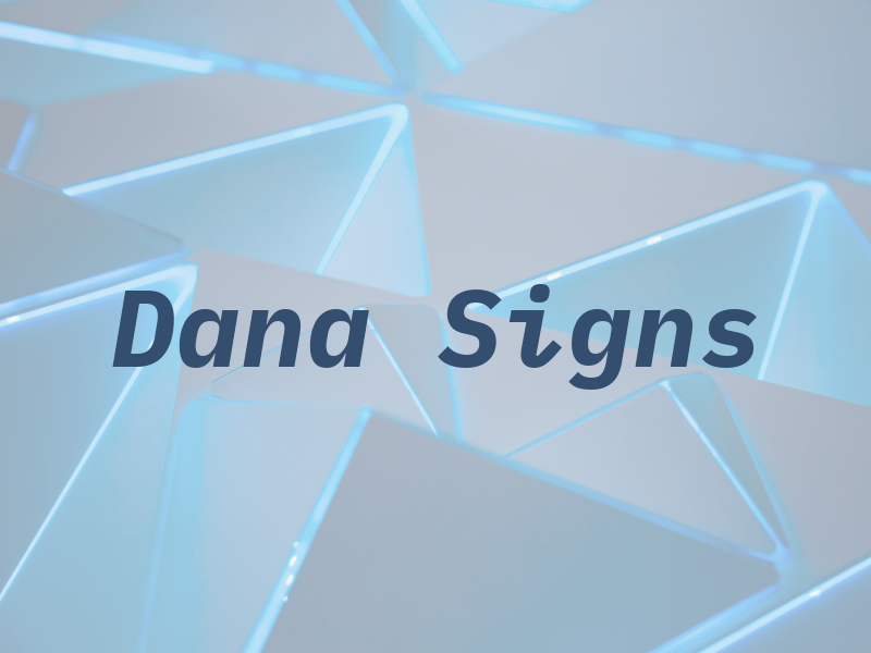 Dana Signs