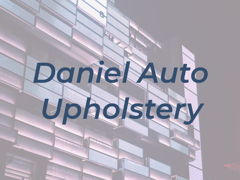 Daniel Auto Upholstery