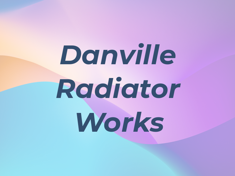 Danville Radiator Works
