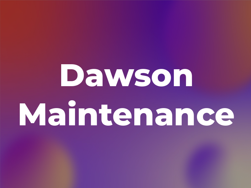 Dawson Maintenance