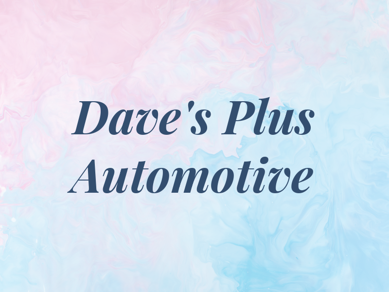 Dave's A Plus Automotive