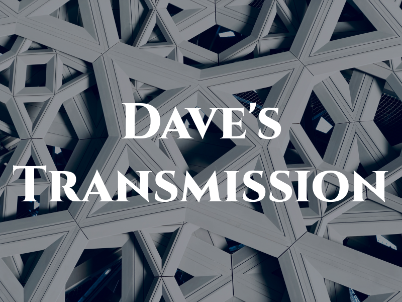 Dave's Transmission