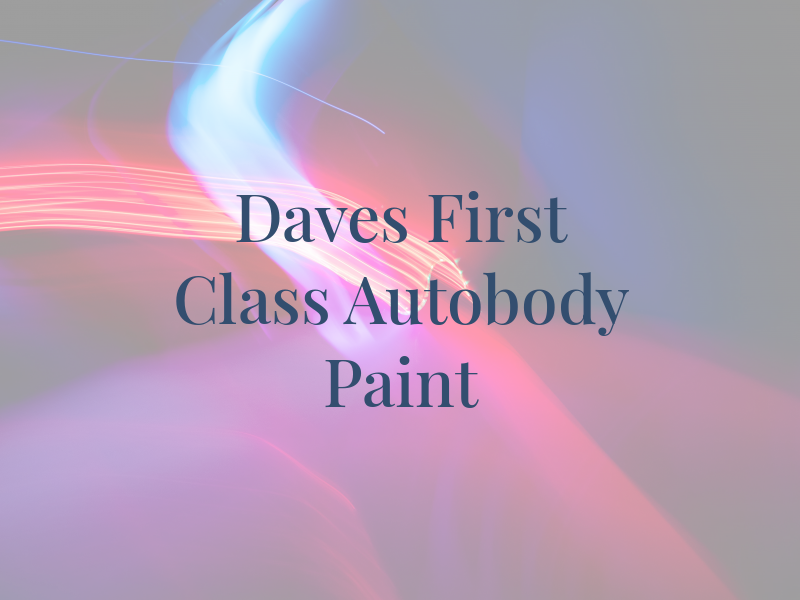 Daves First Class Autobody & Paint