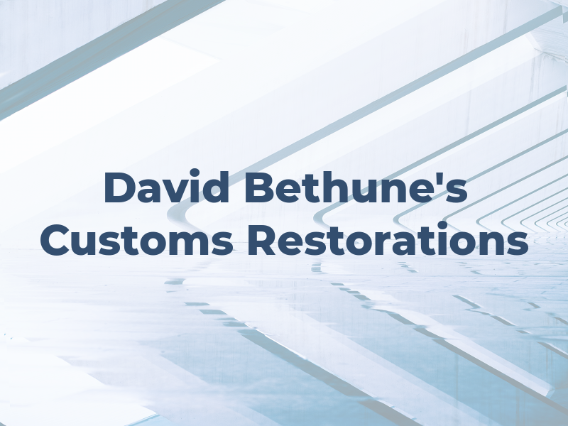 David Bethune's Customs & Restorations