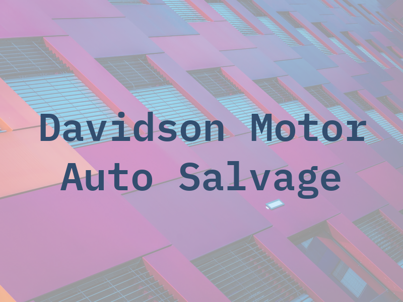 Davidson Motor Co & Auto Salvage